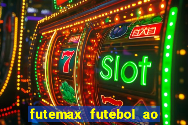 futemax futebol ao vivo online